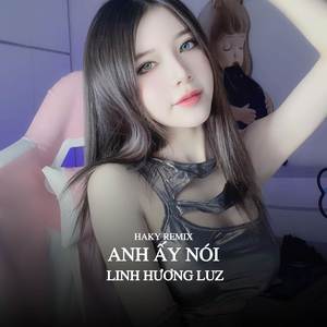 Anh Ấy Nói (Haky Remix)