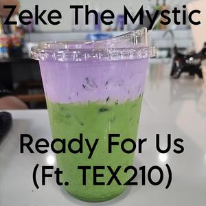 Ready For Us (feat. TEX210)
