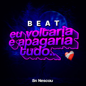 Beat Eu Voltaria e Apagaria Tudo