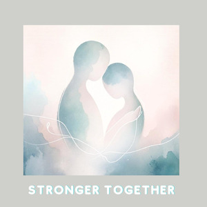 Stronger Together