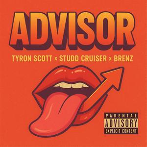 ADV!SOR (feat. Tyron Scott & Brenz)