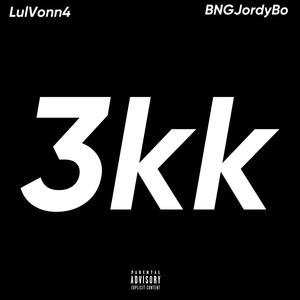 3kk (feat. BNGJordyBo)