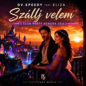 Szállj velem (feat. Eliza) (Club Party Rework 2026)