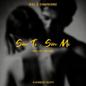 Sin Ti, Sin Mi.