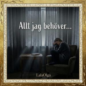 Allt jag behöver...