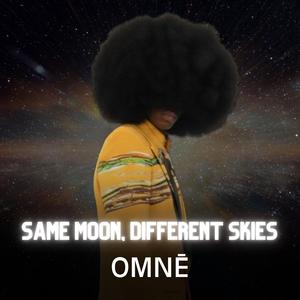 Same Moon, Different Skies