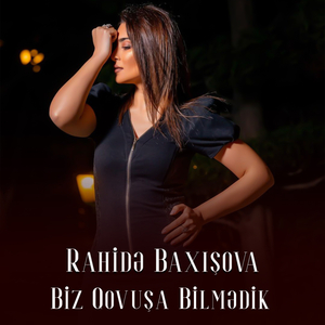 Biz Qovuşa Bilmədik
