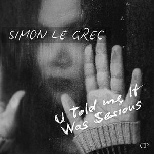 U Told me it Was Serious