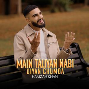 Main Taliyan Nabi Diyan Chumda