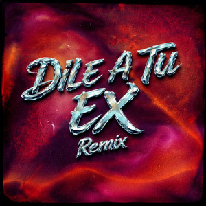 Dile a Tu Ex (Remix)