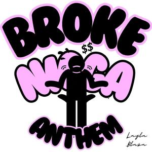 B.N.A. (Broke Nigga Anthem)
