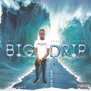 Big Drip