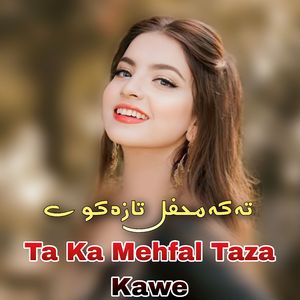 Ta Ka Mehfal Taza Kawe