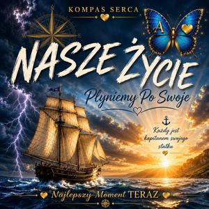 NASZE ŻYCIE - Płyniemy Po Swoje