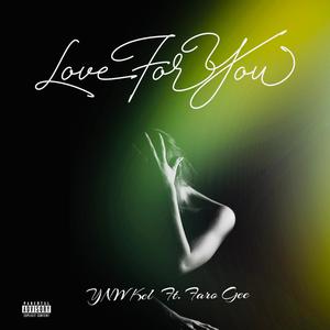 Love For You (feat. Faro Gee)