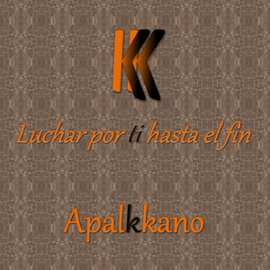 Luchar Por Ti Hasta El Fin
