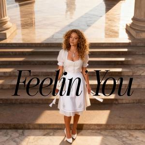 Feelin' You
