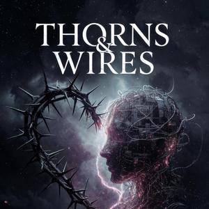 Thorns & Wires