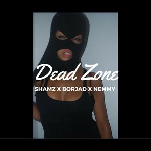 Dead Zone (Shamz X Borjad X Nemmy)