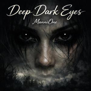 Deep Dark Eyes