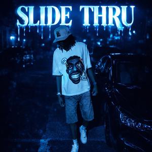 Slide Thru