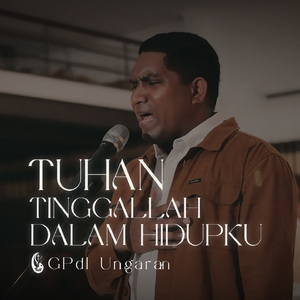 Tuhan Tinggallah Dalam Hidupku