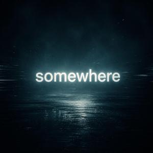 Somewhere