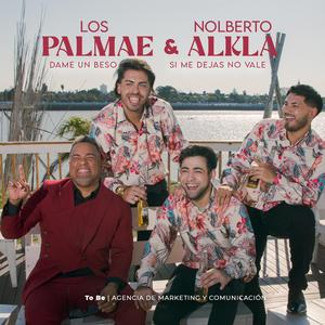 Dame un beso / Si me dejas no vale (feat. Nolberto Al k la)