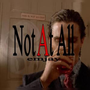 Not At All