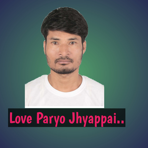 Love Paryo Jhyappai