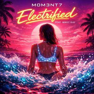 Electrified (feat. Nikky Kay)