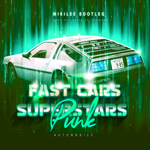 Fast Cars & Superstars (MIKILEE Bootleg)