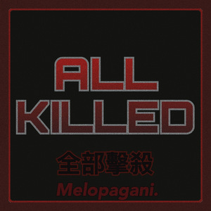 ALL KILLED (Prod. 仕宗圣)