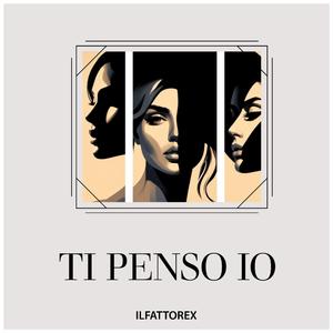 Ti Penso Io