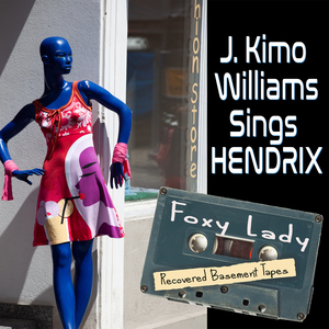 J. Kimo Williams Sings Hendrix: Foxy Lady
