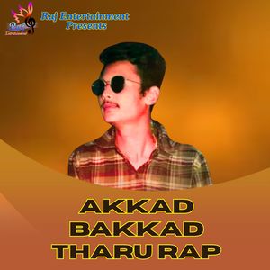 Akkad Bakkad Tharu Rap