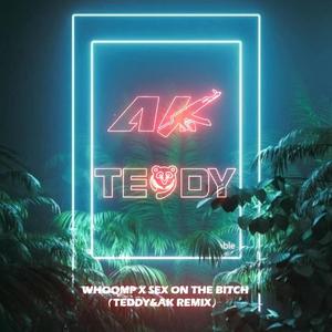 Whoomp X Sexy on the Beach（TEDDY,AK Remix）