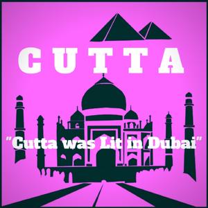 Cutta Was Lit in Dubai