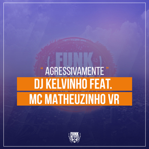Agressivamente