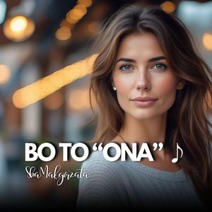 BO TO "ONA"