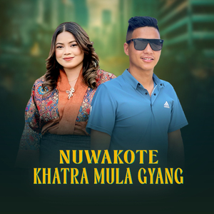 Nuwakote Khatra Mula Gyang