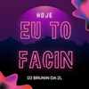 DJ BRUNIN DA ZL - HOJE EU TO FACIN E O GRAVE PORRADÃO