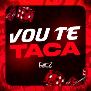 Vou Te Taca