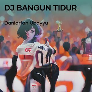 Dj Bangun Tidur