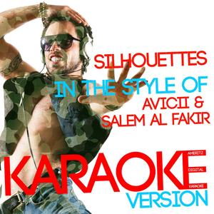 Silhouettes (In the Style of Avicii & Salem Al Fakir) [Karaoke Version]