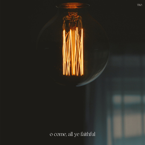 o come, all ye faithful