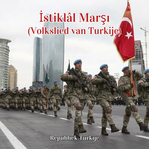 İstiklâl Marşı (Volkslied van Turkije)