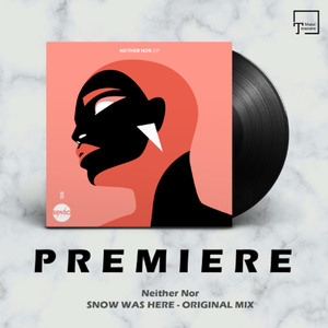 PREMIERE: Neither Nor - Snow Was Here (Original Mix) [SENSO SOUNDS]