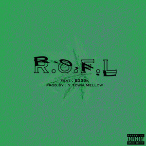 R.o.F.L (feat. B333K)
