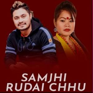 Samjhi Rudai Chhu